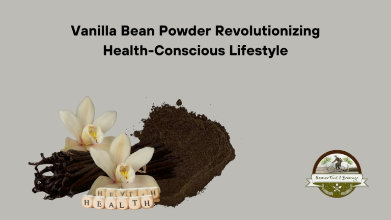 vanilla bean powder revolutionizing healthy lifestyle