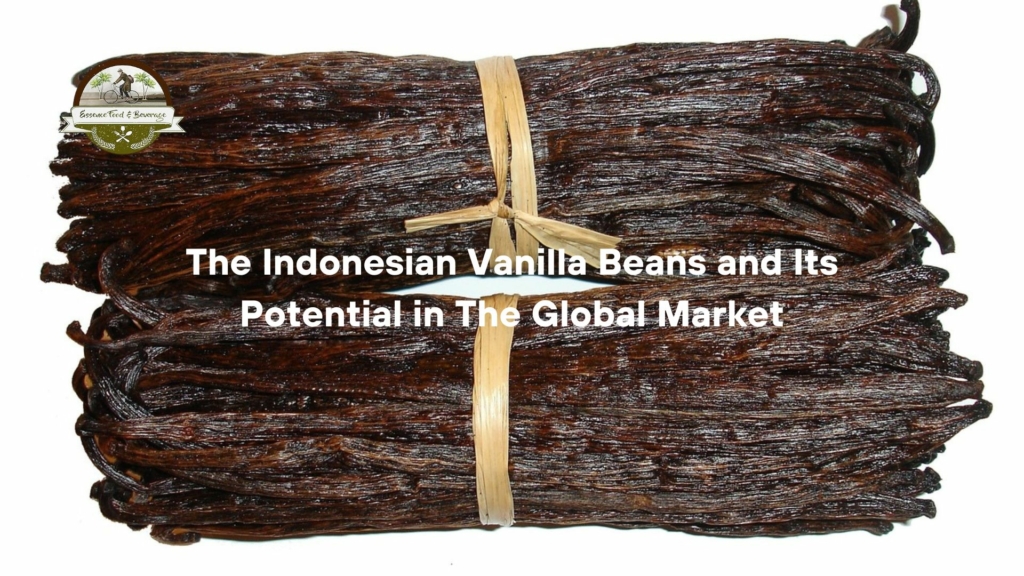 The Indonesian Vanilla Beans and Its Potential in The Global Market